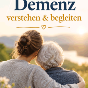 Demenz - verstehen & begleiten
